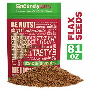 Sincerely Nuts Brown Flax Seed- (5 LB) Vegan, Kosher & Gluten-Free Food-Fiber-Rich Addition to Baked Goods, Salads & More-Plant-Powered Essential Fatty Acid-Add to Granola, Trail Mix, and Protein